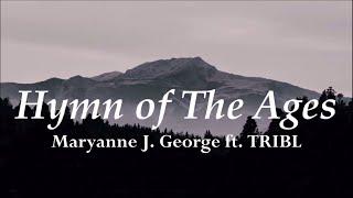 Hymn of The Ages - Maryanne J. George ft. TRIBL | Maverick City Music | WLC | Lyrics