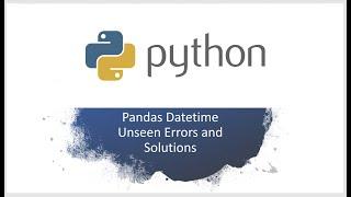 Python Datetime Unseen Errors and Solutions