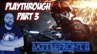 Star Wars Battlefront 2 Playthrough Part 3