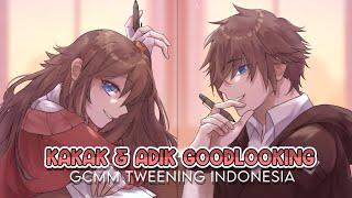𖣂 Kakak & Adik goodlooking  || GCMM Tweening Indonesia