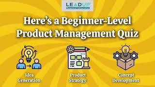 Product Management Quiz for Beginners #1 |  Idea Generation, Strategy & Validation | LEADUP