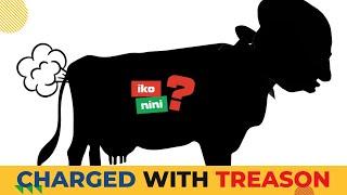 WHY RUTO WANTS KIBET BULL CHARGED WITH TREASON & WHAT THAT MEANS FOR OTHER CRITICS