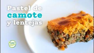  Pastel de CAMOTE y LENTEJAS | Con una combinación de sabores que te va a sorprender...