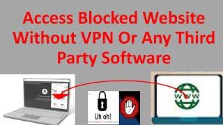 Access Blocked Website Without VPN Or Any Third Party Software