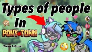 5 types of people | +BLOOPERS | *MUST WATCH* | Pony Town