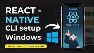 React Native CLI Setup for Windows in Hindi [Created in 2025]