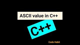 How to get ASCII value of any character in C++