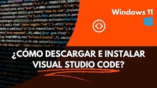 Descargar e Instalar Visual Studio Code
