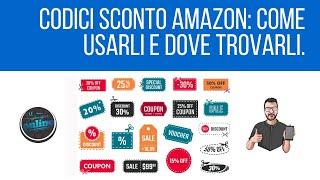 Codici sconto Amazon: come inserirli e dove trovarli!