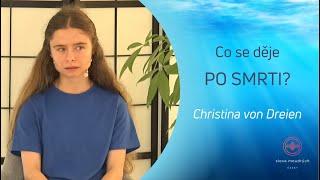 Christina von Dreien česky: Co se děje po smrti?