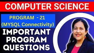 Program 21 (MySQL Python Connectivity) - Most Important Programs for Class 12 Computer Science