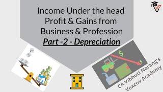 Profit & Gains from Business & Profession Part 2 I Depreciation