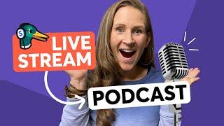 How to Turn Your Live Stream Into A Podcast