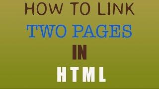 HOW TO CONNECT TWO HTML PAGES .