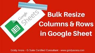 Bulk Resize columns and rows in google sheets - Watch Video