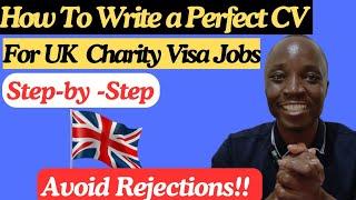 How to write a CV for UK Charity jobs with visa sponsorship, Step by Step! Move with dependants!