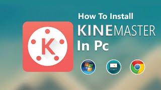 How to Install KineMaster For PC Windows 7 8 10 Free Download