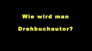 Wie wird man Drehbuchautor?