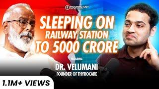 Dr. Velumani On Building ₹5000 Crore Business, Poverty, Risk & Success | FO174 | Raj Shamani