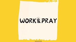 Dicey Dyce - WORK&PRAY (Audio)