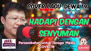 HADAPI DENGAN SENYUMAN - DeWA 19 (Cover)