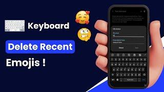 How to Delete Recent Emojis on Keyboard !