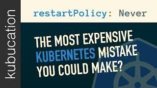 restartPolicy: never - How to kill an entire K8s cluster with an innocent mistake! (1/2)