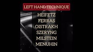 Left Hand Technique: Heifetz, Ferras, Oistrakh, Szeryng, Milstein, Menuhin