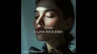 Mzade - Close Your Eyes (Original Mix)