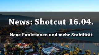NEWS: Neue Shotcut Version erschienen | Stabilität verbessert und neue Funktionen