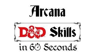 Arcana - D&D 5e Skills In 60 Seconds