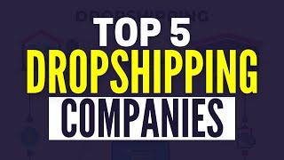 Best Dropshipping Suppliers 2025: Top 5 Dropshipping Fulfillment Companies