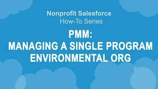 Nonprofit Salesforce How-To-Series: Program Management Module - Single Program Environmental Org