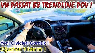 VW PASSAT B8 TRENDLİNE POV SÜRÜŞ ! | BİRSÜRÜ YENİ CİVİCLERİ DEPODA GÖRDÜK ! | w/ @OguzhanYILDIRIM54​