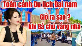 Toàn cảnh Du lịch Đại nam giờ ra sao?khi Bà chủ Phương Hằng vắng nhà