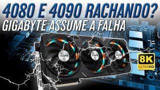 DEFEITO NAS 4080 e 4090 da GIGABYTE - Mesmo assim o RMA foi NEGADO.