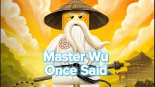 Master Wu once said…