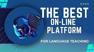 Ideal Platform for Language Teachers