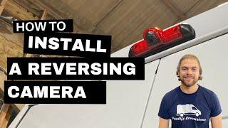 How to Install a Reverse Camera in your Van Conversion