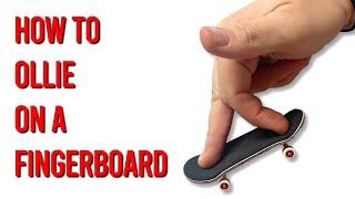 How To Ollie On A Fingerboard.