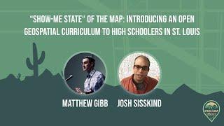 Introducing an Open Geospatial Curriculum to High Schoolers in St. Louis - Matthew Gibb