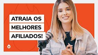 AFILIADOS HOTMART: como atrair OS MELHORES para divulgar seu produto digital?