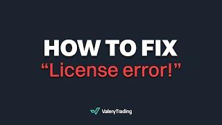 How To Fix The "License Error!" Message When Loading Any Of My Expert Advisors On MetaTrader 4/5