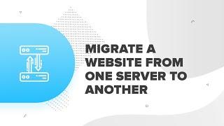 How to migrate a website from one server to another