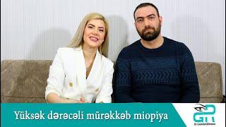 Yüksək dərəcəli mürəkkəb miopiya - Excimer Laser Əməliyyatı - Məmnun pasient Fuad bəy