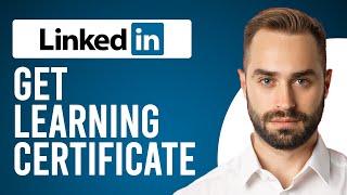 How to Get LinkedIn Learning Certificate (How to Download LinkedIn Learning Certificate)