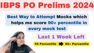 IBPS PO Prelims 2024 | Best way to attempt mock test which helps me to score 90+ Percentile #ibpspo