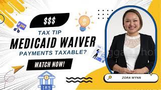 Tax Tip 2: Caregivers can exclude income for Medicaid Patients living in the same home!