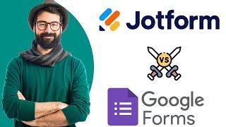 Jotform vs Google Forms - Which One Is Better?