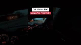 (Part 1) Tol Malam Hari - Waspada Saat Pindah Lajur